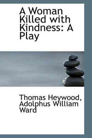 A Woman Killed with Kindness