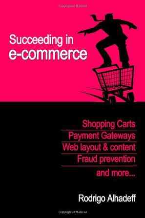 Succeeding in E-Commerce, Insider Advice and Practical Tips